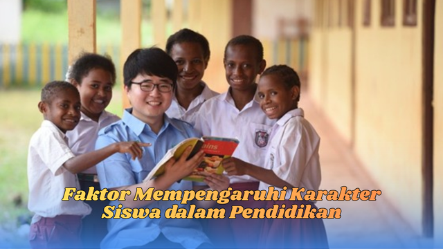 Faktor Mempengaruhi Karakter Siswa