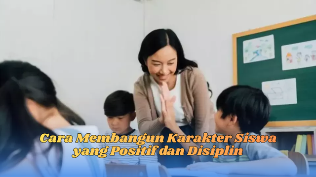 Cara membangun karakter siswa