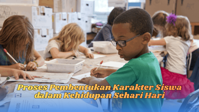 Proses pembentukan karakter siswa