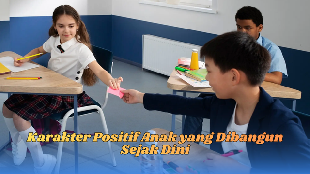 Karakter Positif Anak yang Dibangun Sejak Dini
